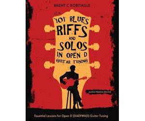 Brent Robitaille 101 Blues Riffs &Solos in Open D Guitar Tuning (Tascabile)
