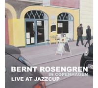 Brent Rosengren In Copenhagen: Live at Jazzcup (CD) Album
