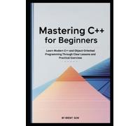 Brent Son Mastering C++ for Beginners (Tascabile)