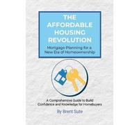 Brent Sute The Affordable Housing Revolution (Tascabile)