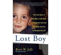 Brent W. Jeffs Maia Szalavitz Lost Boy (Tascabile)
