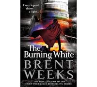 Brent Weeks The Burning White (Copertina rigida) Lightbringer