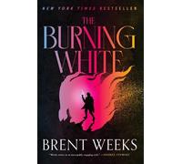 Brent Weeks The Burning White (Tascabile) Lightbringer