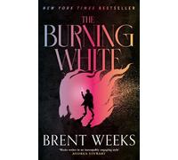 Brent Weeks The Burning White (Tascabile) Lightbringer