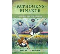 Brent Z. Kaup Kelly F. Austin The Pathogens of Finance (Tascabile)