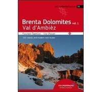 Brenta Dolomites. Val D'Ambiez. 165 classic and modern rock routes. Vol. 1