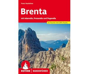 Brenta: mit Adamello, Presanella und Paganella. 52 Touren mit GPS-Tracks