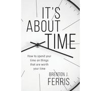 Brenton J Ferris It's About Time (Tascabile)