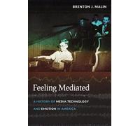 Brenton J. Malin Feeling Mediated (Copertina rigida)