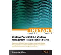 Brenton J.W. Bl Instant Windows Powershell 3.0 Windows management inst (Digital)