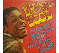 Brenton Wood - Gimme Little Sign/I Think You're Got Your Fools Mixed Up 7" VINYL