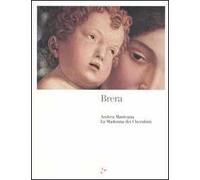 Brera. Andrea Mantegna. La Madonna dei Cherubini. Ediz. illustrata