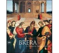 Brera. La storia e i capolavori