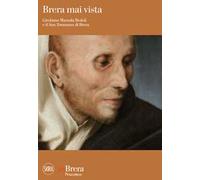 Brera mai vista. Girolamo Mazzola Bedoli e il San Tommaso di Brera. Ediz. illustrata