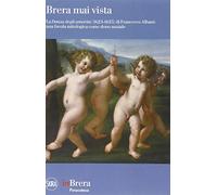Brera mai vista. La danza degli amorini. Ediz. illustrata