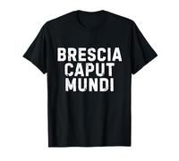 Brescia Caput Mundi Città Simpatica Uomo Donna Bambino Maglietta