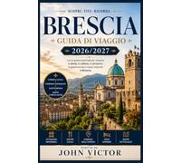 Brescia Guida di Viaggio 2026/2027