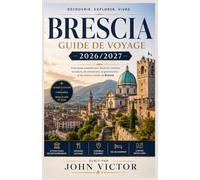 Brescia Guide de Voyage 2026/2027