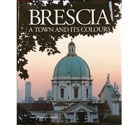 Brescia. I colori della città