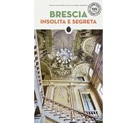 Brescia insolita e segreta