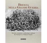 Brescia nella grande guerra