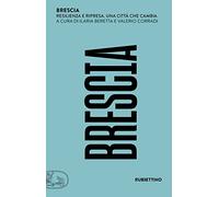 Brescia. Resilienza e ripresa. Una città che cambia