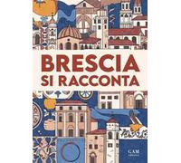 Brescia si racconta