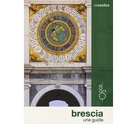 Brescia. Una guida. Con Carta geografica ripiegata