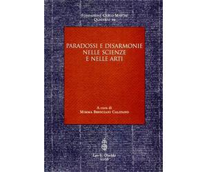 Bresciani Califano,M - Paradossi e disarmonie nelle scienze e nelle arti.