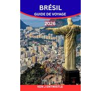 BRÉSIL GUIDE DE VOYAGE 2026: Découvrez le rythme, les couleurs et le cœur vibrant de la nation la plus dynamique d'Amérique du Sud
