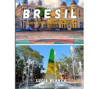 BRÉSIL GUIDE DE VOYAGE 2026: Le compagnon essentiel pour explorer la culture, les paysages et les trésors cachés du Brésil