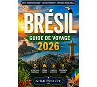 BRÉSIL GUIDE DE VOYAGE 2026: Votre guide complet de Rio de Janeiro, l'Amazonie Bassin, Le Pantanal, les chutes d'Iguazu, Salvador et au-delà