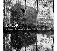 Bresk - A Journey Through the Life of Peder Balke