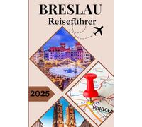 Breslau Reiseführer 2025: Entdecken Sie Polens Schönheit durch Geschichte, Essen und lokale Geheimnisse