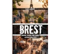 Brest Travel Guide for Family Adventure 2025