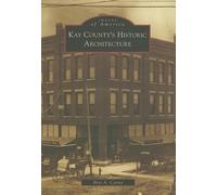 Bret A. Carter Kay County's Historic Architecture (Tascabile) Images of America