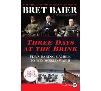 Bret Baier Three Days at the Brink: FDR's Daring Gamble to Win World (Tascabile)