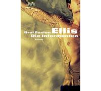 Bret Easton Ellis Clara Drechsler Die Informanten (Tascabile)