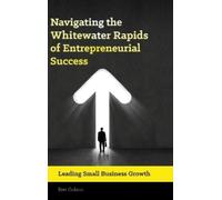Bret Golann Navigating the Whitewater Rapids of Entrepreneuri (Copertina rigida)