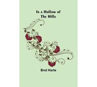 Bret Harte In a Hollow of the Hills (Tascabile)