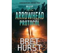 Bret Hurst The Arrowhead Protocol (Tascabile) Arrowhead