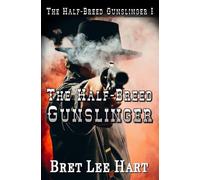 Bret Lee Hart The Half-Breed Gunslinger (The Half-Breed Gunslinger I (Tascabile)