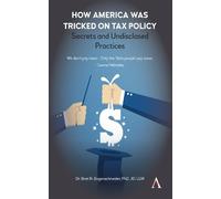 Bret N. Bogenschneider How America was Tricked on Tax Policy (Copertina rigida)