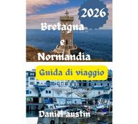 Bretagna e Normandia Guida di viaggio 2026