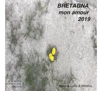 BRETAGNA mon amour 2019: UN VISUAL BOOK IN AVANSCOPERTA VERSO BRETAGNA ED ALTRI LUOGHI