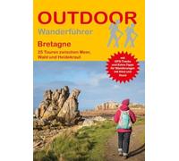 Bretagne: 25 Touren zwischen Meer, Wald und Heidekraut (Outdoor Regional Wanderführer): 455