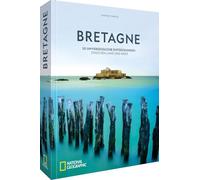 Bretagne: 50 unvergessliche Entdeckungen zwischen Land und Meer