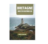 BRETAGNE KOMPLETTER REISEFÜHRER 2026