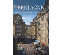 BRETAGNE: La Riviera bretonne et la côte de granit rose