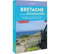 Bretagne mit dem Wohnmobil: Die schönsten Touren zwischen dem Golfe du Morbihan und dem Mont Saint-Michel